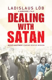 Dealing with Satan - Ladislaus Lob's new book on the Kasztner affair